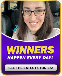 Winners happen every day! See the latest stories!