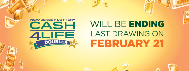 Cash 4 Life will be ending. Last drawing on February 21