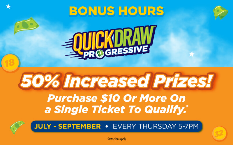 Quick Draw Bonus Hours. Every Thursday 5-7 pm in July, August & September.