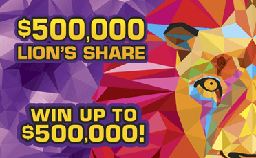 $500,000 Lion's Share ticket