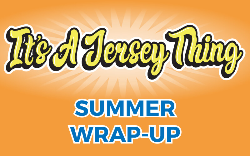 It's a Jersey Thing Summer Wrap-Up