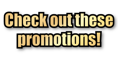 Check out these promotions!