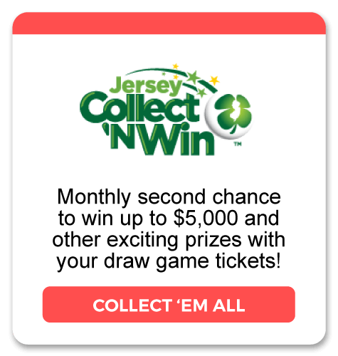 Collect 'N Win: Monthly second chance to win up to $5,000 and other exciting prizes with your draw game tickets! Learn more